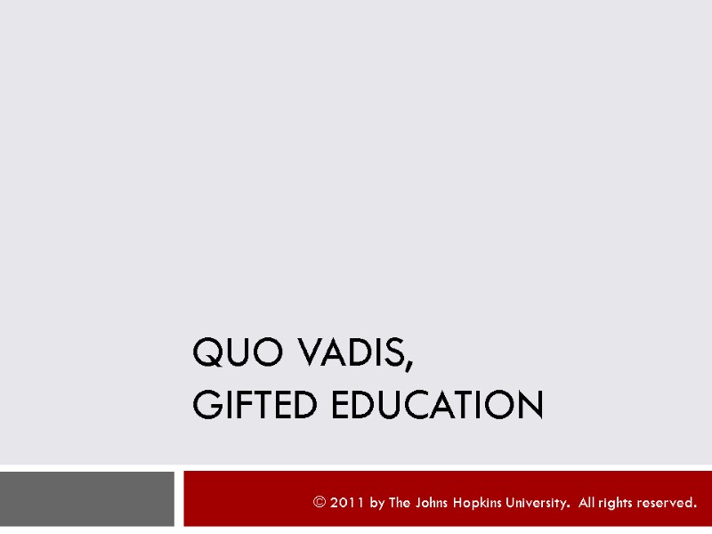 Quo vadis,  gifted education         